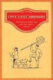 Life's Little Annoyances: True Tales of People Who Just Can't Take It Anymore