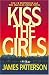 Kiss the Girls (2nd Alex Cross Novel) by James Patterson