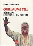 Revue Editions Zoé  / Guillaume Tell : Résistant et citoyen du monde