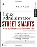  : Linux Administrator Street Smarts: A Real World Guide to Linux Certification Skills