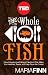 The Whole Fish: How Adventurous Eating of Seafood Can Make You Healthier, Sexier, and Help Save the Ocean