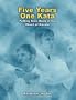 Five Years, One Kata