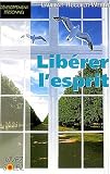 Lib�rer l'esprit : La science du monde int�rieur