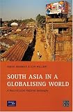 South Asia in a Globalising World: A Reconstructed Regional Geography (Developing Areas Research Group)