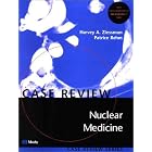 Nuclear Medicine Case Review by Harvey A. Ziessman MD and Patrice K. Rehm MD