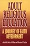 Adult Religious Education: A Journey of Faith Development