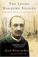The Living Unknown Soldier: A Story of Grief and the Great War