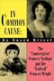In Common Cause: The ""Conservative"" Frances Trollope and the ""Radical"" Frances Wright (Occupational Safety & Health Series)