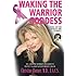Waking the Warrior Goddess, Third Edition: Dr. Christine Horner's Program to Protect Against & Fight Breast Cancer
