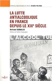 Revue Dalloz-Sirey  / La lutte antialcoolique en France depuis le XIXe siècle