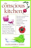 The Conscious Kitchen: The New Way to Buy and Cook Food to Protect the Earth, Improve Your Health, and Eat Deliciously 51CSd4d5M0L. SL160 The Conscious Kitchen: The New Way to Buy and Cook Food to Protect the Earth, Improve Your Health, and Eat Deliciously
