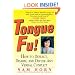 Tongue Fu!: How to Deflect, Disarm, and Defuse Any Verbal Conflict