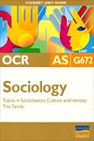 OCR AS Sociology: Unit G672: Topics in Socialisation, Culture and Identity - The Family