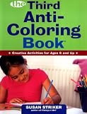 The Third Anti-Coloring Book: Creative Activities for Ages 6 and Up by Edward Kimmel (2-Feb-2004) Paperback
