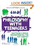 Philosophy with Teenagers: Nurturing a Moral Imagination for the 21st Century