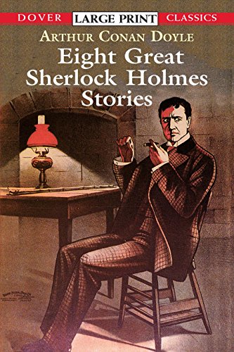Eight Great Sherlock Holmes Stories (Dover Large Print Classics)
