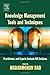 Knowledge Management Tools and Techniques: Practitioners and Experts Evaluate KM Solutions