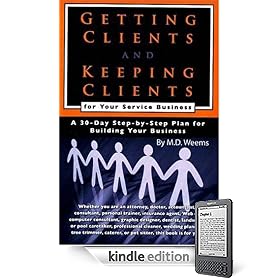 Getting Clients and Keeping Clients: For Your Service Business