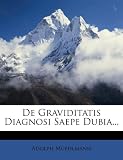 De Graviditatis Diagnosi Saepe Dubia... (Latin Edition)