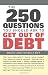 The 250 Questions You Should Ask to Get Out of Debt