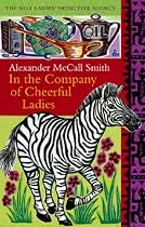 In the Company of Cheerful Ladies (No. 1 Ladies' Detective Agency)
