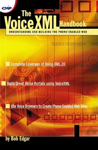 the voicexml handbook understanding and building the phone enabled web