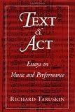 Text and Act: Essays on Music and Performance
