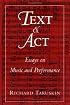 Text and Act: Essays on Music and Performance