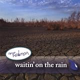 Waitin on the Rain