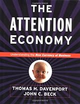 The Attention Economy : Understanding the New Currency of Business