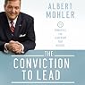 The Conviction to Lead: 25 Principles for Leadership that Matters