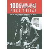 100 Killer Licks & Chops for Rock Guitarpar Phil Capone