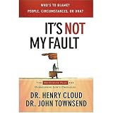 Its Not My Fault: The No Excuse Plan for Overcoming Lifes Obstacles and Enjoying Gods Best NO PLAN 