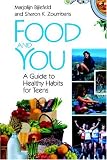 Food and You: A Guide to Healthy Habits for Teens