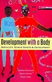 Development with a Body: Sexuality, Human Rights and Development