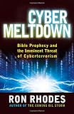 Cyber Meltdown: Bible Prophecy and the Imminent Threat of Cyberterrorism