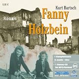 Fanny Holzbein - 5 CDs + mp3-CD - Kurt Bartsch