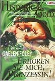 Erh&ouml;ren sie mich, Prinzessin! - Gaelen Foley