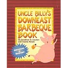Uncle Billy's Downeast Barbeque Book: Adventures in Barbeque by Jonathan St. Laurent and Charles Neave