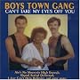 Can't Take My Eyes Off You: Best of Boys Town Gang