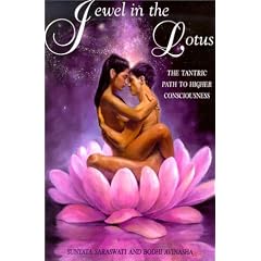 Jewel in the Lotus: The Tantric Path of Higher Consciousness; a Complete and Systematic Course in Tantric Kriya Yoga