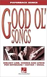 Good Ol' Songs: Melody Line, Chords and Lyrics for Keyboard, Guitar, Vocal (Paperback Songs)
