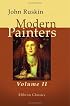 Modern Painters: Volume 2. Of the Imaginative and Theoretic Faculties
