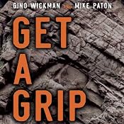 Get a Grip: An Entrepreneurial Fable - Your Journey to Get Real, Get Simple, and Get Results | [Mike Paton, Gino Wickman]