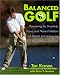 Books : Balanced Golf: Harnessing the Simplicity, Focus, and Natural Motions of Martial Arts to Improve Your All-Around Game