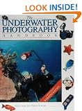 The Underwater Photography Handbook (Handbook Series)