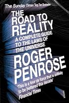 The Road to Reality: A Complete Guide to the Laws of the Universe