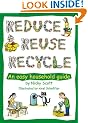 Reduce, Reuse, Recycle!: An Easy Household Guide (Green Books Guides)