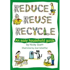 Reduce, Reuse, Recycle!: An Easy Household Guide