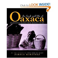 The Food and Life of Oaxaca: Traditional Recipes from Mexico's Heart